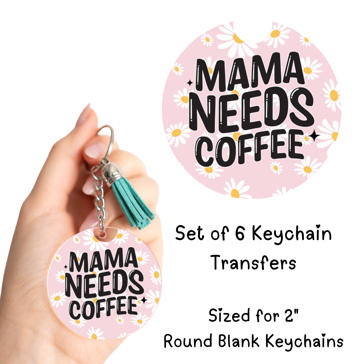 Mama Needs Coffee Keychain Transfer Set of 6