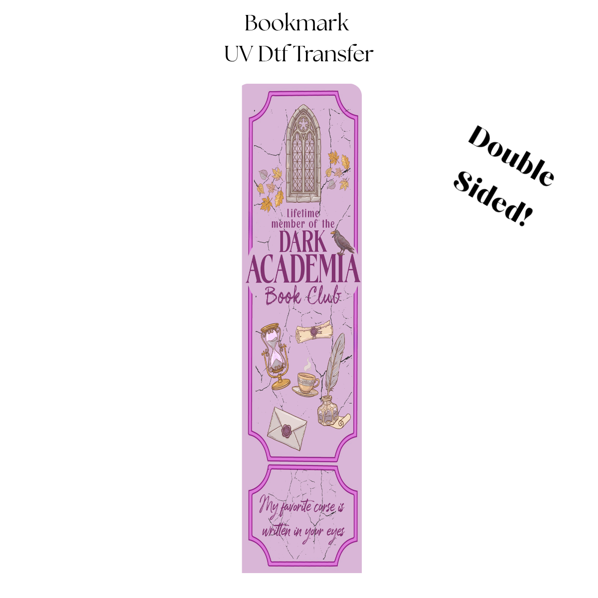 Lifetime member of the Dark Academia UV DTF Bookmark Transfer