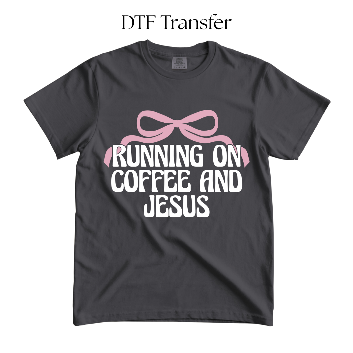 Running on Coffee and Jesus DTF Transfer