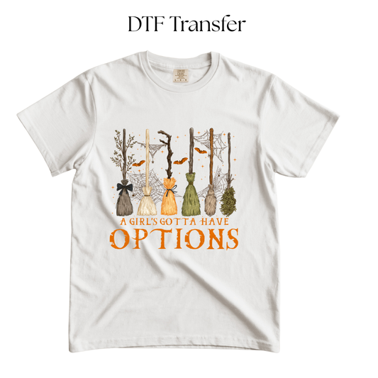A Girls Gotta Have Options DTF TRANSFER