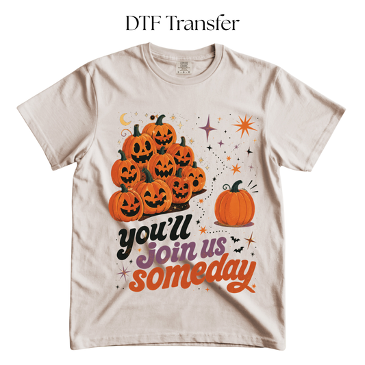 Youll Join Us Someday DTF Transfer