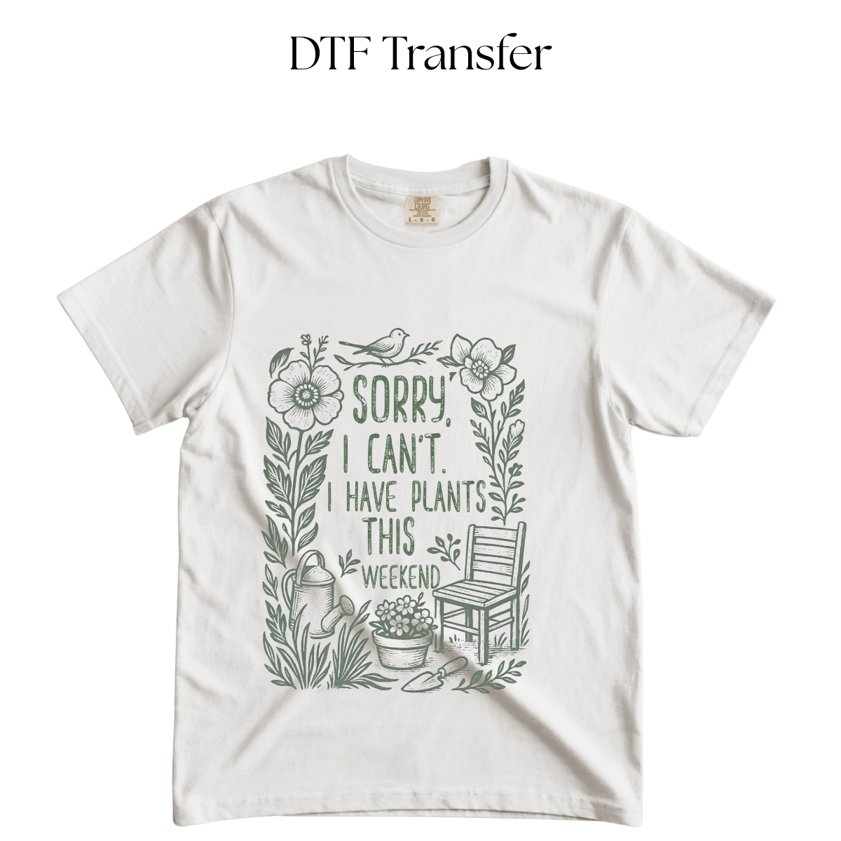Sorry I have Plants this Weekend Single Color DTF Transfer
