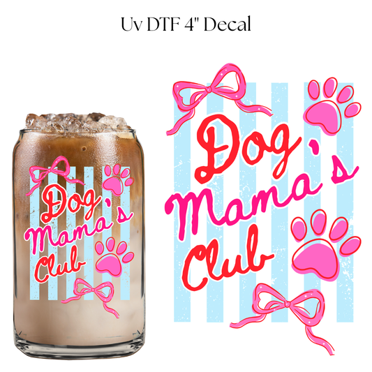 Dog’s Mama Club 4” UV DTF Cup Decal