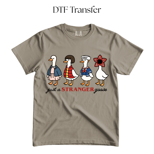 Just a Stranger Goose DTF Transfer