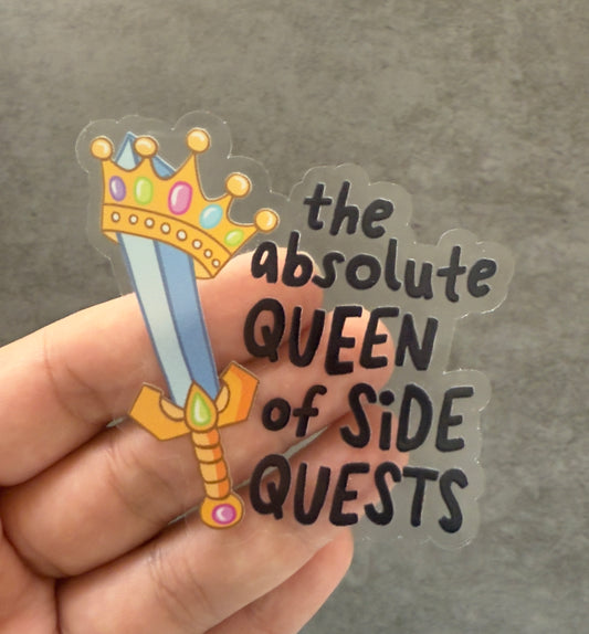 The Absolute Queen Of Side Quests Clear Vinyl Sticker