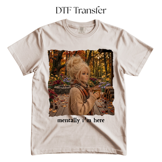 Barb Fall Mentally Im Here DTF Transfer