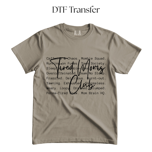 Tired Moms Club Single Color DTF Transfer