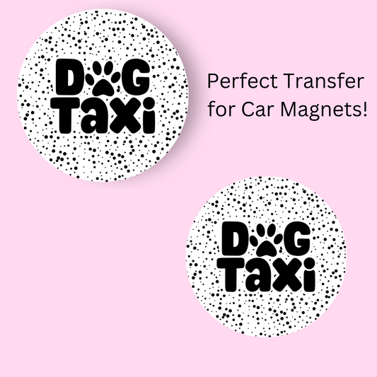 Dog Taxi 4.5" UV DTF  (perfect for car magnets)