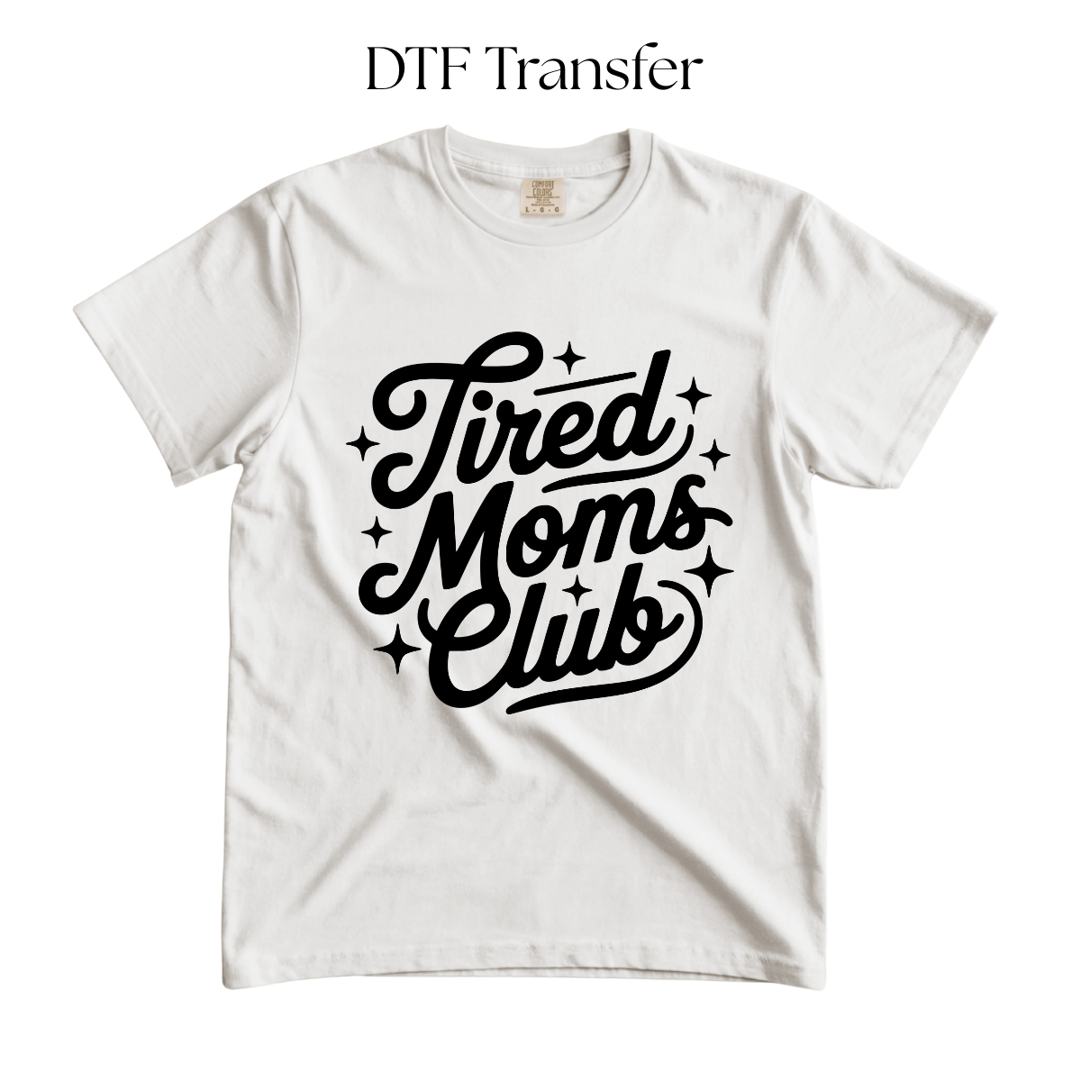 Tired Moms Club Single Color DTF Transfer