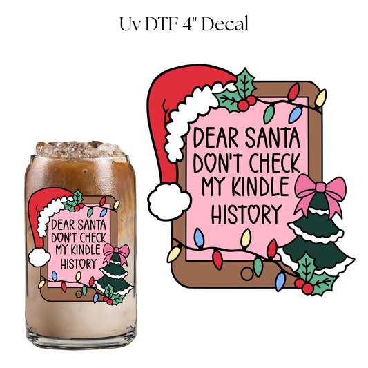 Dont Check my Kindle History 4” UV DTF Decal