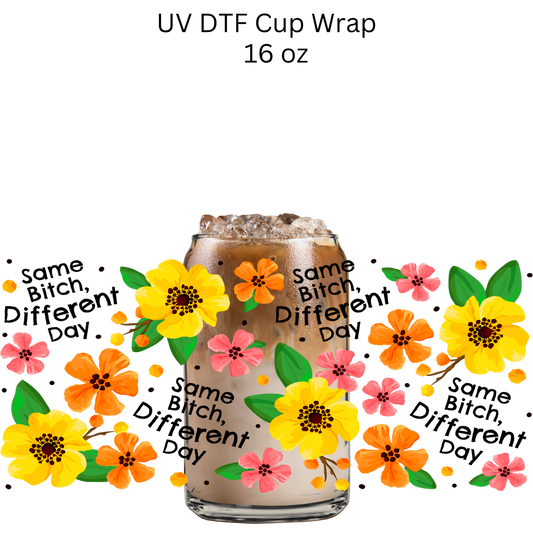 Same B Different Day Floral UV DTF Cup Wrap