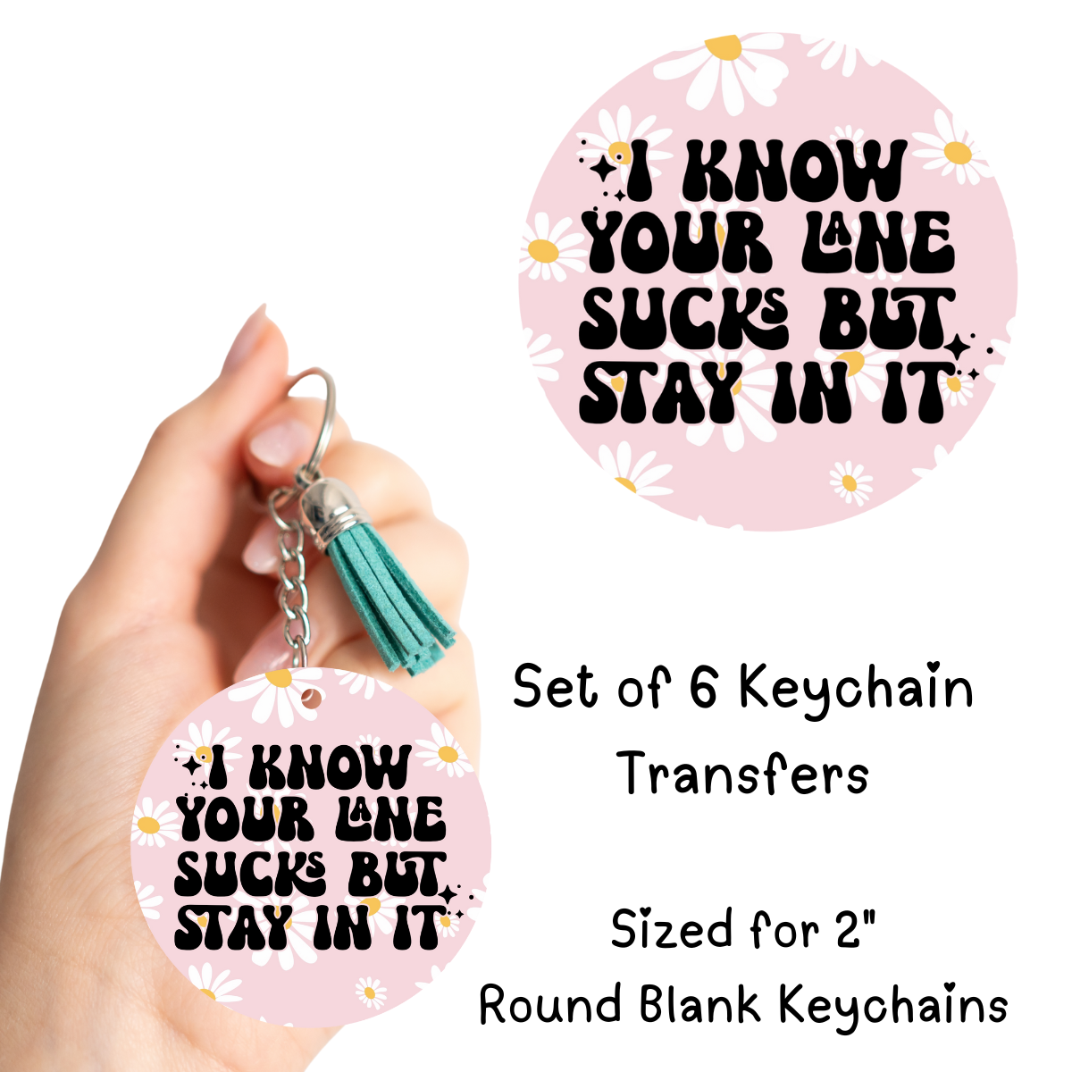 I Know Your Lane Sucks Round Keychain Transfers