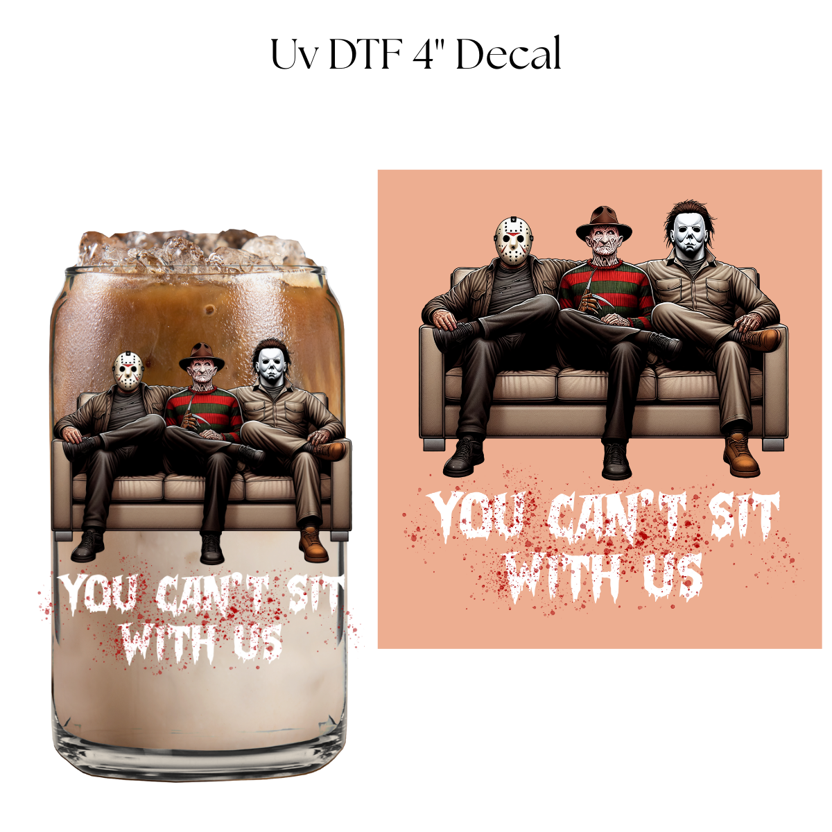 Horror You Can’t Sit With Us 4" UV DTF