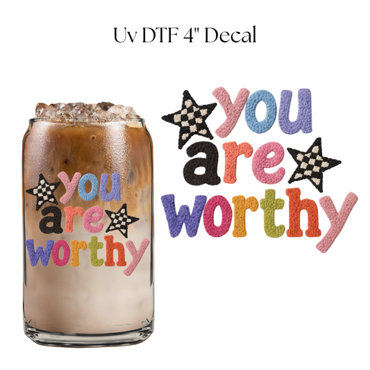 You Are Worthy 4” UV DTF Decal