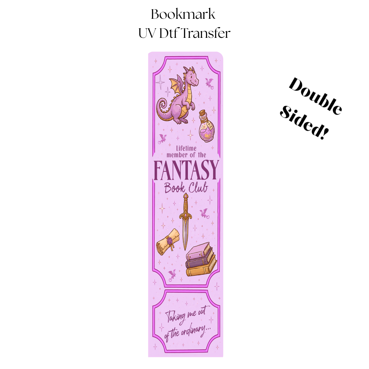 Lifetime member of the Fantasy UV DTF Bookmark Transfer