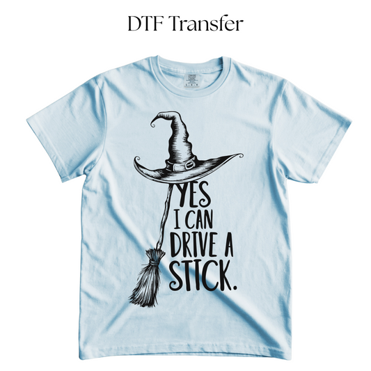 Yes I Can Drive A Stick Single Color DTF Transfer