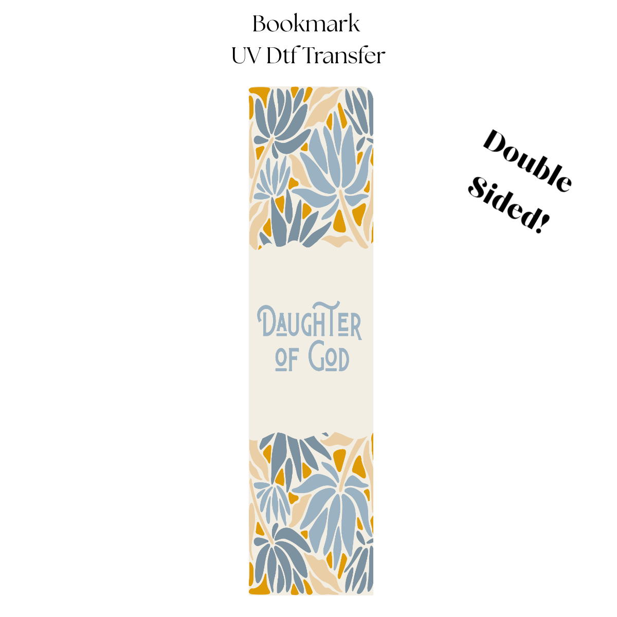 Daughter of God UV DTF Bookmark Transfer
