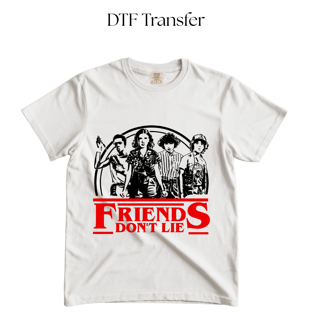 Friends Dont Lie DTF Transfer