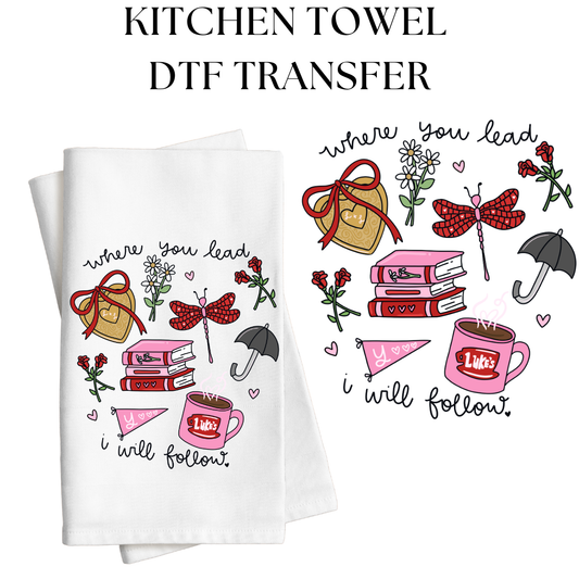 Where You Lead Pink Kitchen Towel DTF Transfer