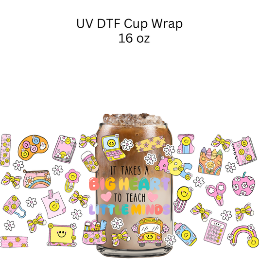 Big Hearts To Teach Little Minds UV DTF Cup Wrap