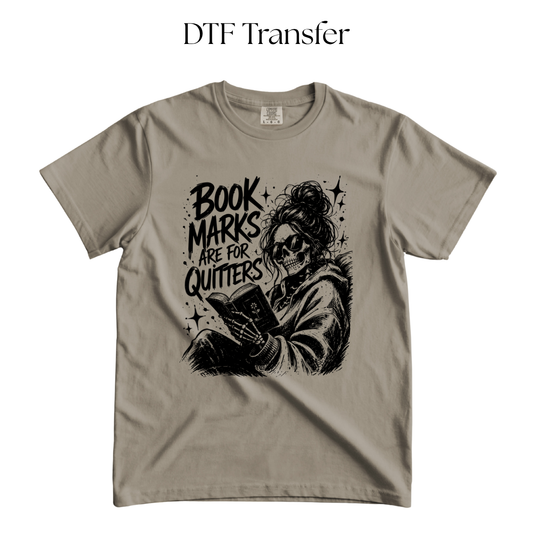 Bookmarks are for Quitters Single Color DTF Transfer