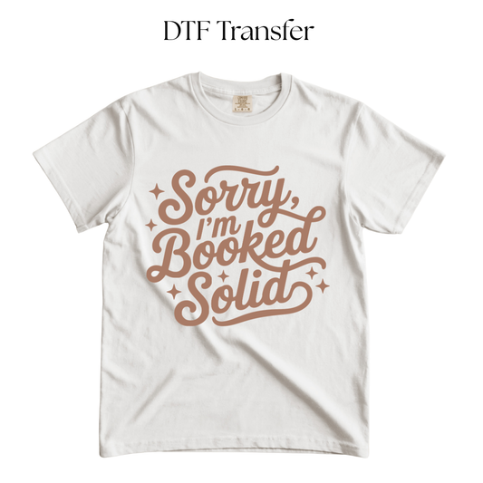 Sorry Im Booked Solid Single Color DTF Transfer