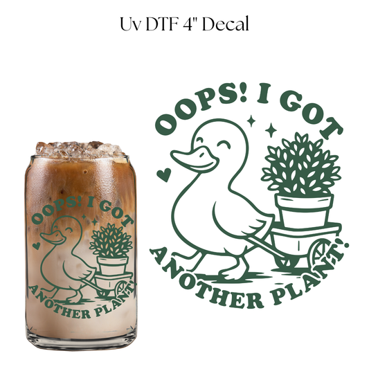 Oops I Got Another Plant Duck 4” UV DTF Decal