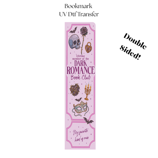 Lifetime member of the Dark Romance UV DTF Bookmark Transfer