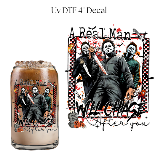 A Real Man Will Chase After You 4” UV DTF Decal