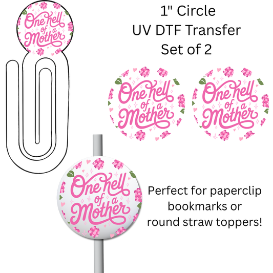 One Hell of a Mother 1” UV DTF Transfer For Paperclip Bookmark or Straw Topper SET OF 2