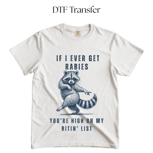 If I Ever Get Rabies Single Color DTF Transfer