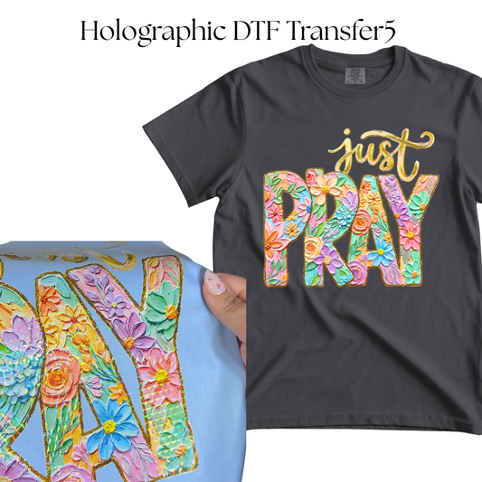HOLOGRAPHIC Just Pray DTF Transfer