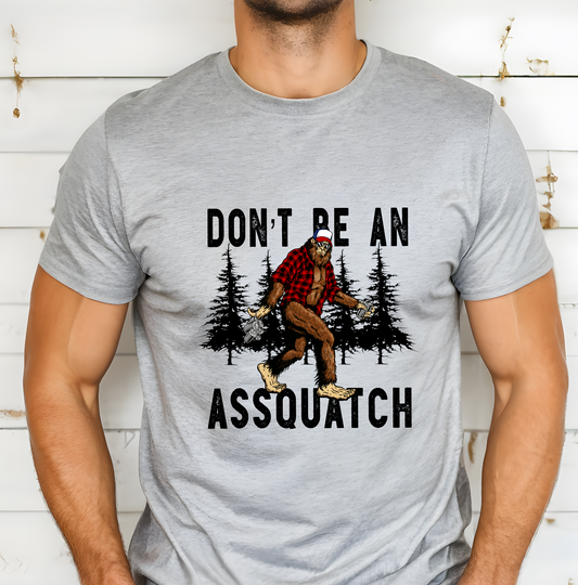 Don't Be An Assquatch Men’s Size DTF