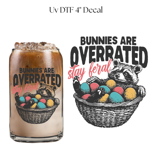 Bunnies are Overrated Stay Feral 4” UV DTF Decal