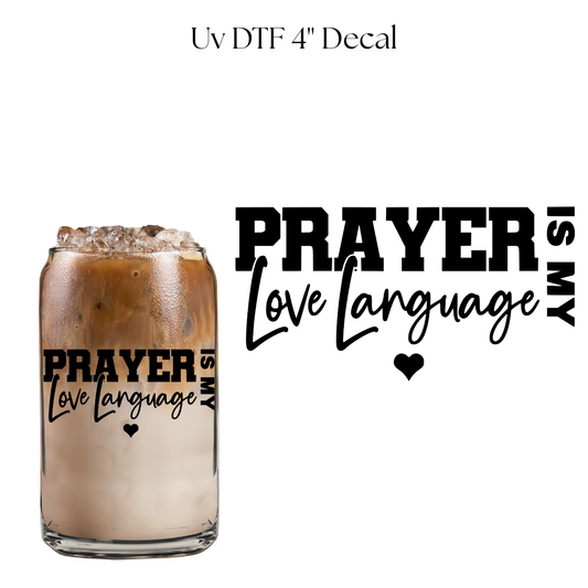 Prayer is My Love Language 4” UV DTF Decal