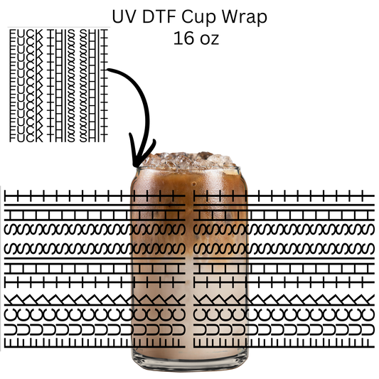 Fuck This Shit UV DTF Cup Wrap