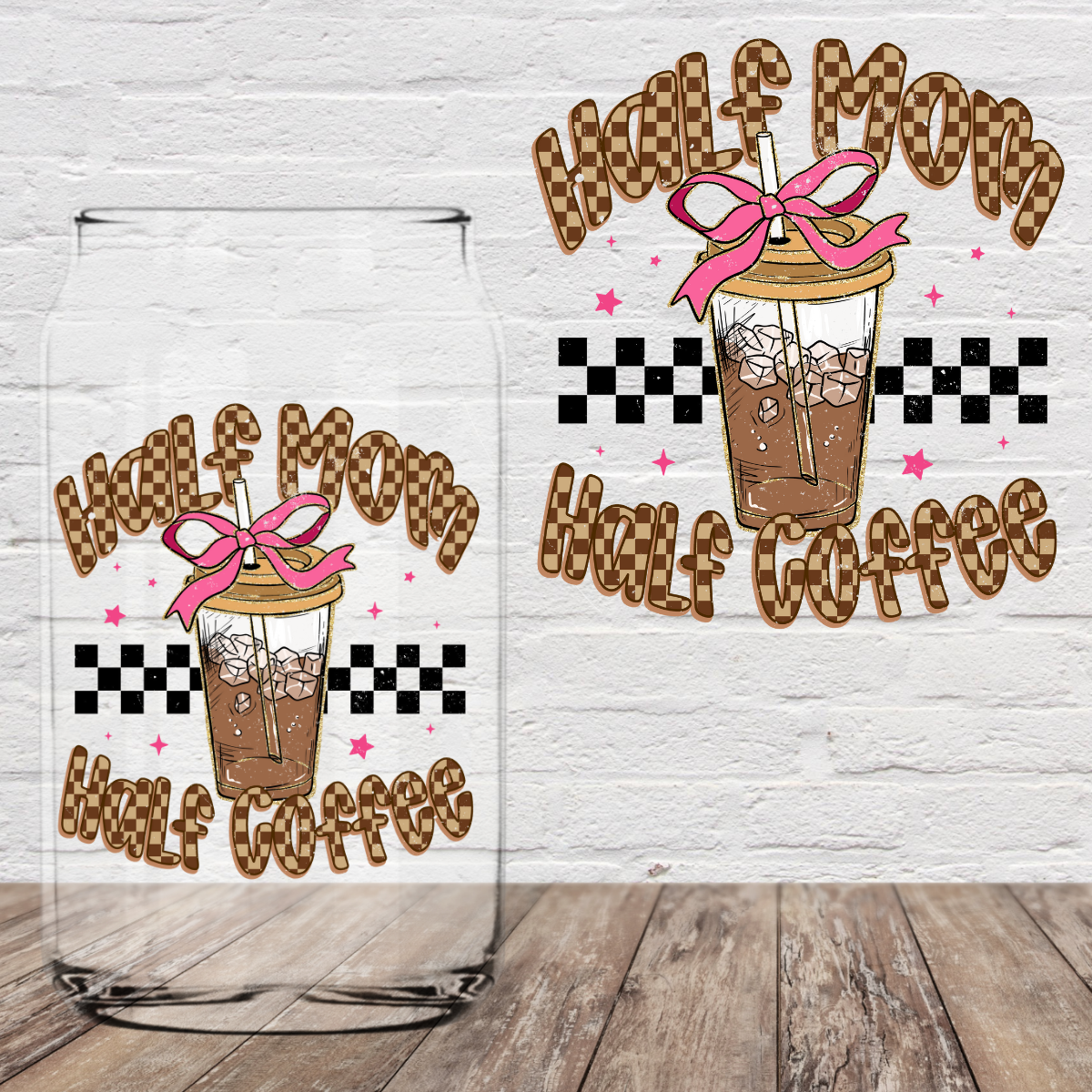 Half Mom Half Coffee 4" UV DTF (Print to Order)