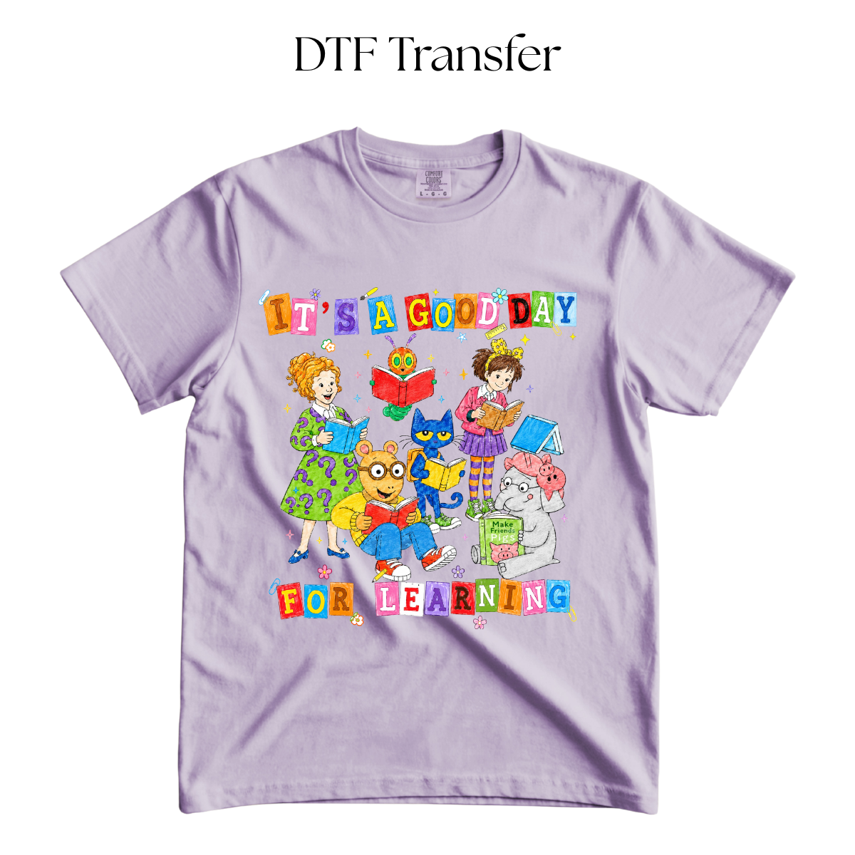 Good Day For Learning DTF Transfer