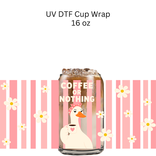 Coffee or Nothing Goose UV DTF Cup Wrap