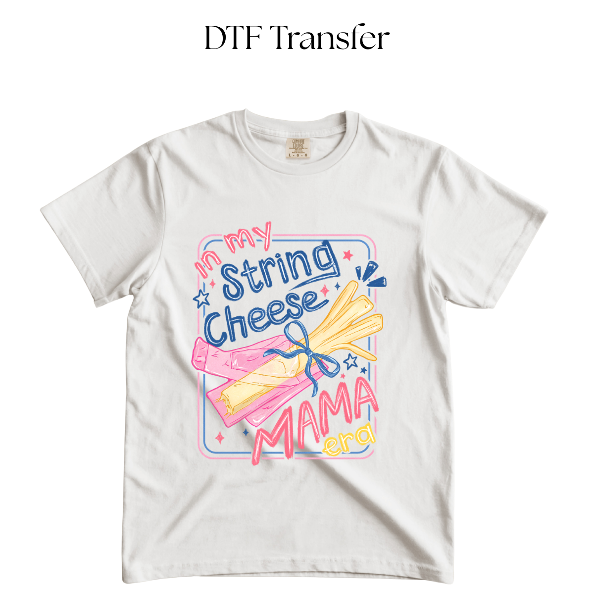 In My String Cheese Mama Era DTF Transfer