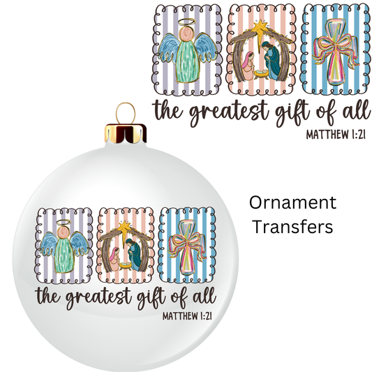 The Greatest Gift of All Ornament Transfer UV DTF