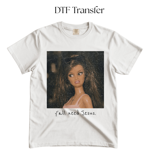Yall Need Jesus DTF Transfer