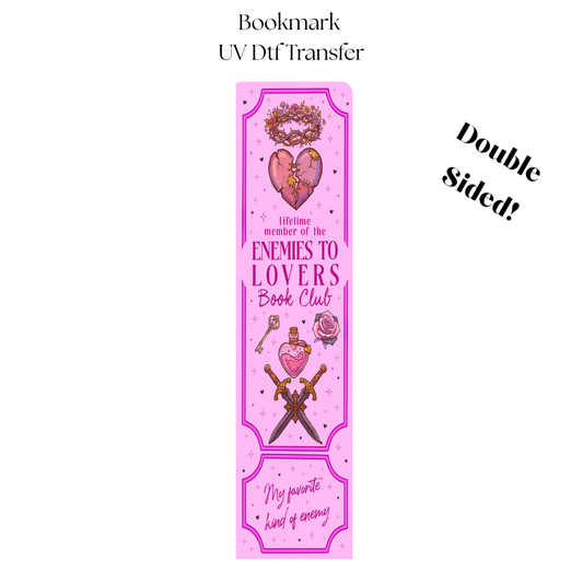 Lifetime member of the Enemies to Lovers UV DTF Bookmark Transfer