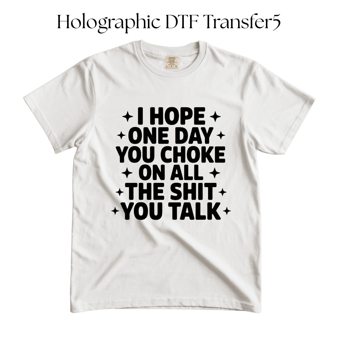 I Hope One Day You Choke Single Color DTF Transfer