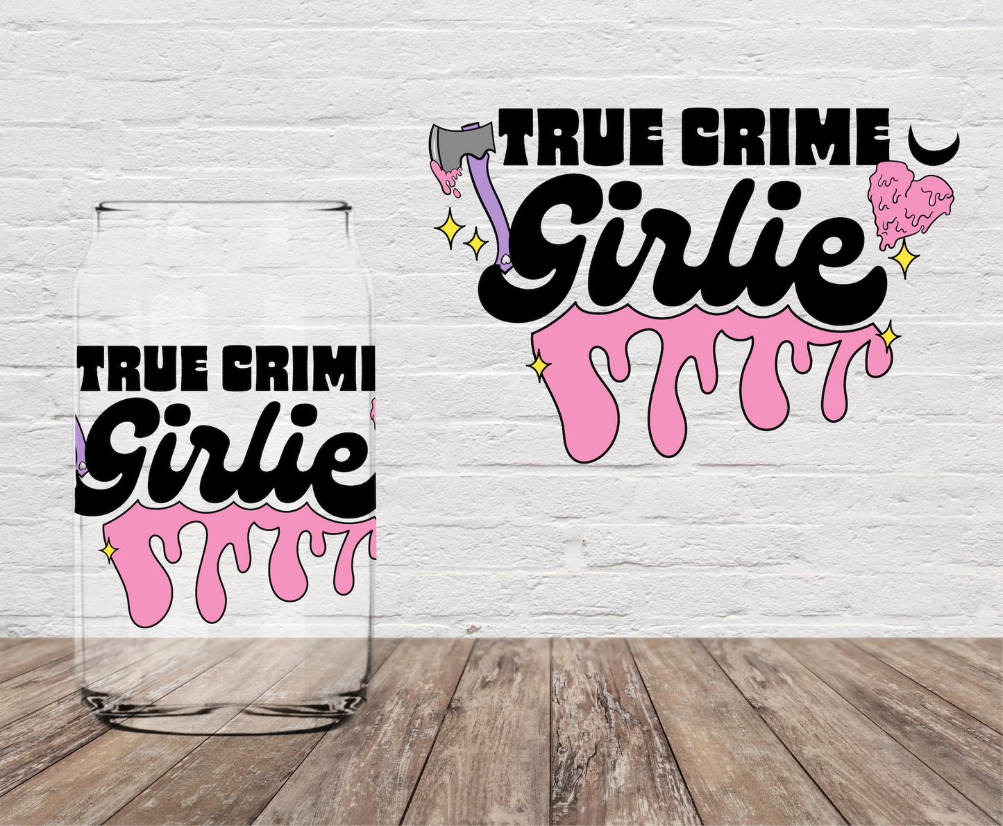 True Crime Girlie 4" UV DTF