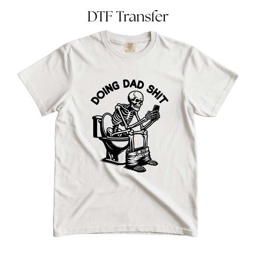 Doing Dad Shit Toiled Single Color DTF Transfer