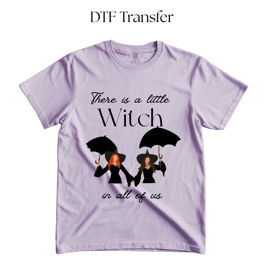 There Is a Little Witch in All of Us DTF TRANSFER