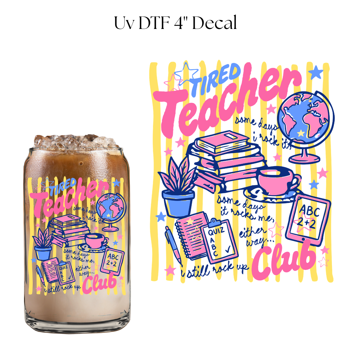 Tired Teacher Club 4” UV DTF Cup Decal