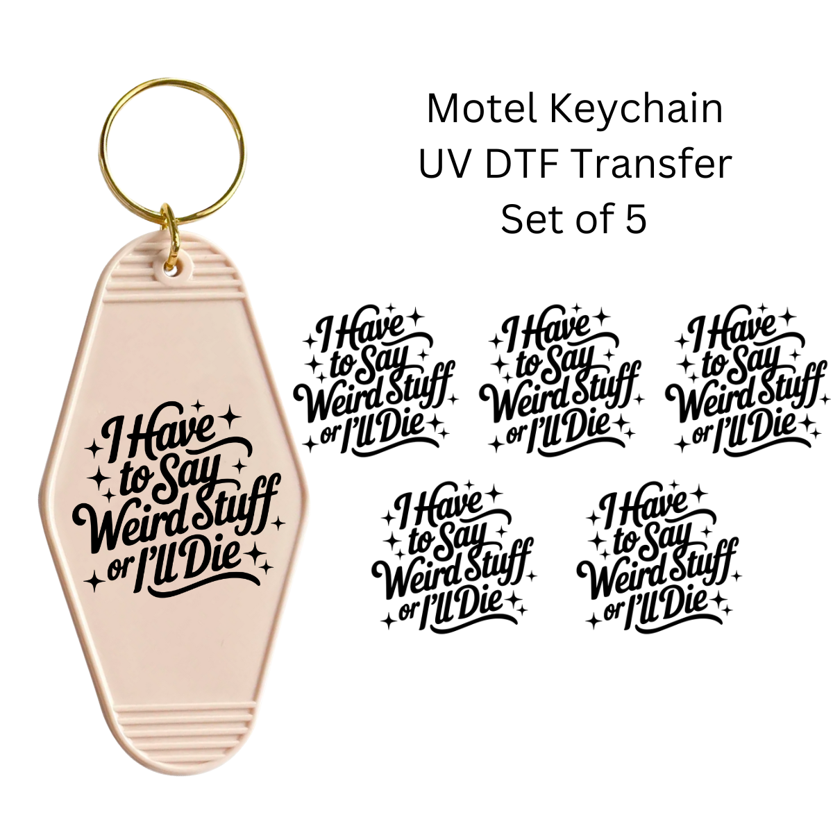I Have To Say Weird Stuff s Set of 5 Keychain Transfers