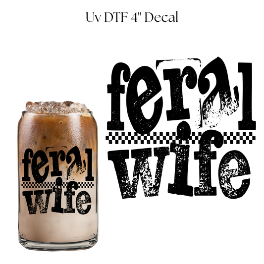 Feral Wife Black 4” UV DTF Decal